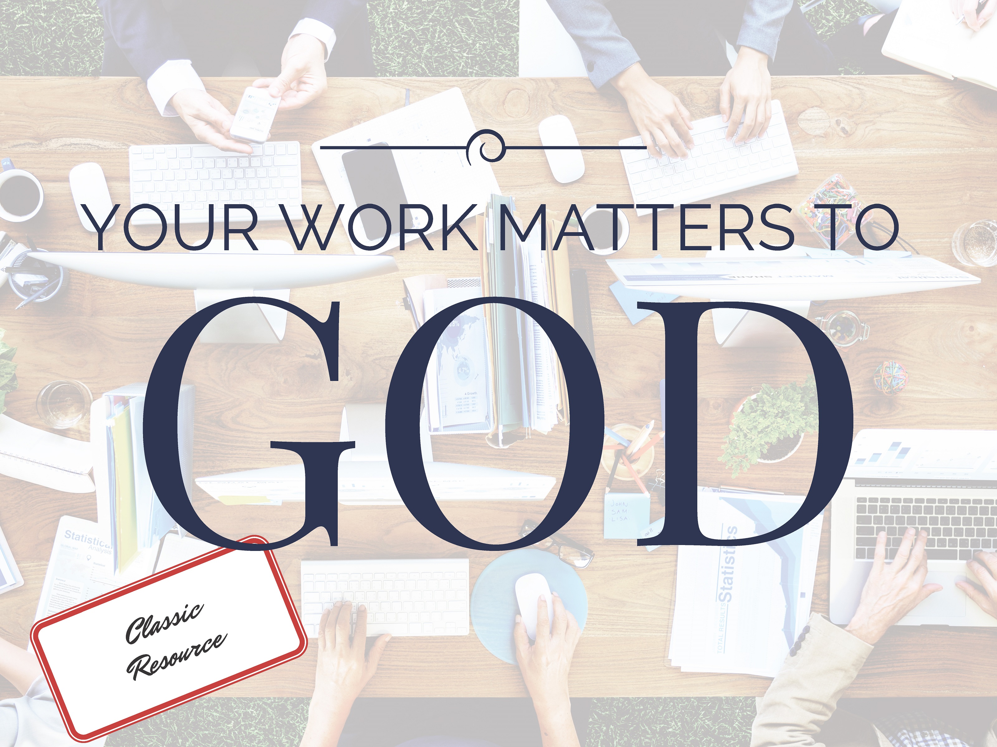 Your Work Matters to God